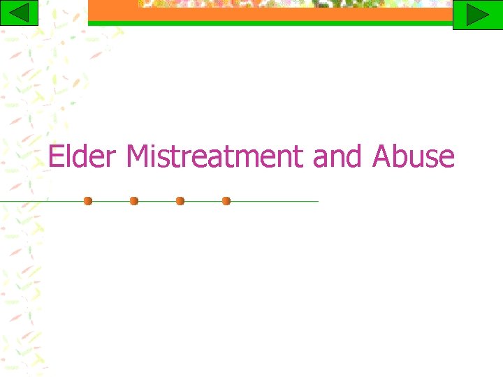 Elder Mistreatment and Abuse 