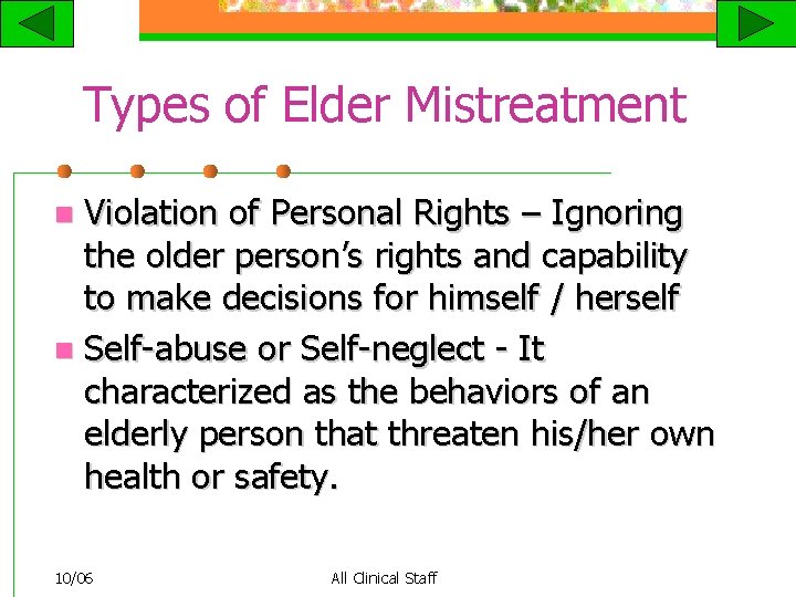 Types of Elder Mistreatment Violation of Personal Rights – Ignoring the older person’s rights