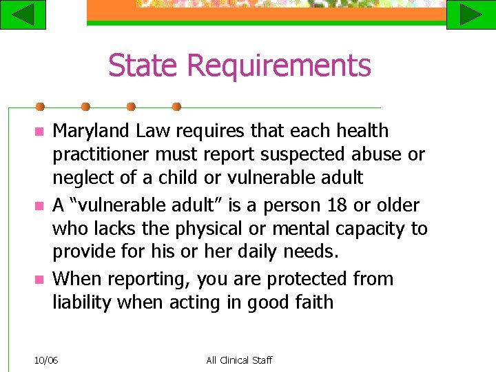 State Requirements n n n Maryland Law requires that each health practitioner must report