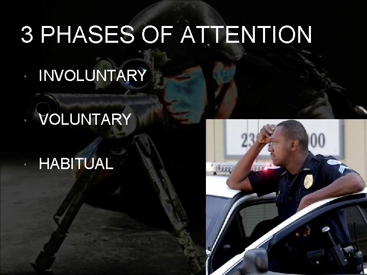 3 PHASES OF ATTENTION INVOLUNTARY HABITUAL 