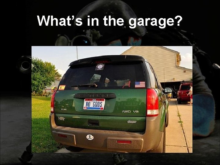What’s in the garage? 