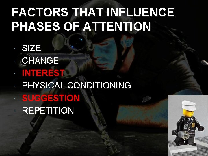 FACTORS THAT INFLUENCE PHASES OF ATTENTION SIZE CHANGE INTEREST PHYSICAL CONDITIONING SUGGESTION REPETITION 