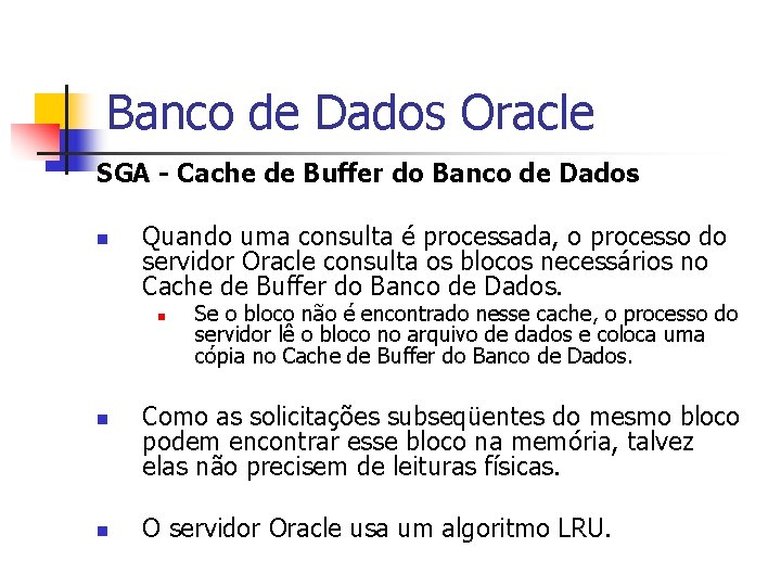 Banco de Dados Oracle SGA - Cache de Buffer do Banco de Dados n