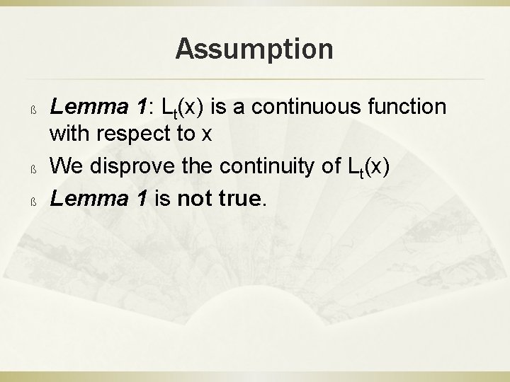 Assumption ß ß ß Lemma 1: Lt(x) is a continuous function with respect to