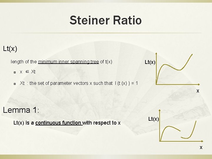 Steiner Ratio Lt(x) length of the minimum inner spanning tree of t(x) p x