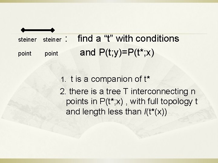 : find a “t” with conditions point and P(t; y)=P(t*; x) steiner 1. t