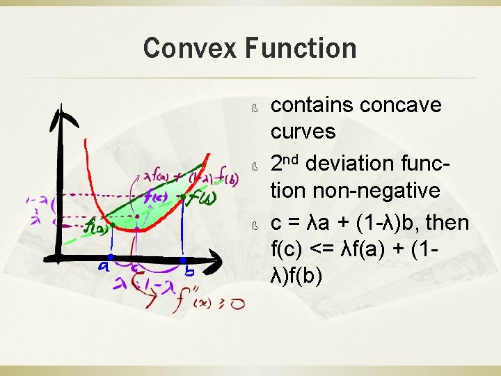 Convex Function ß ß ß contains concave curves 2 nd deviation function non-negative c