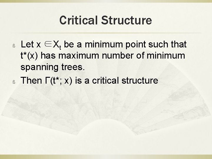 Critical Structure ß ß Let x ∈Xt be a minimum point such that t*(x)