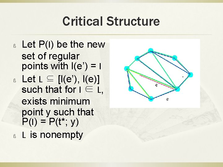 Critical Structure ß ß ß Let P(l) be the new set of regular points