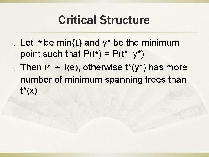 Critical Structure ß ß Let l* be min{L} and y* be the minimum point