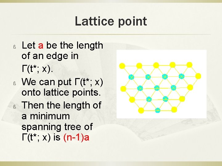 Lattice point Let a be the length of an edge in Γ(t*; x). ß