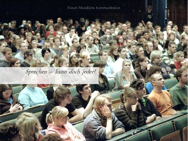 Forum Mündliche Kommunikation Sprechen – kann doch jeder! 