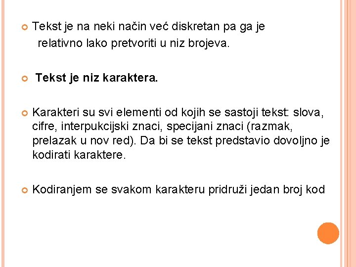 Tekst je na neki način već diskretan pa ga je relativno lako pretvoriti u