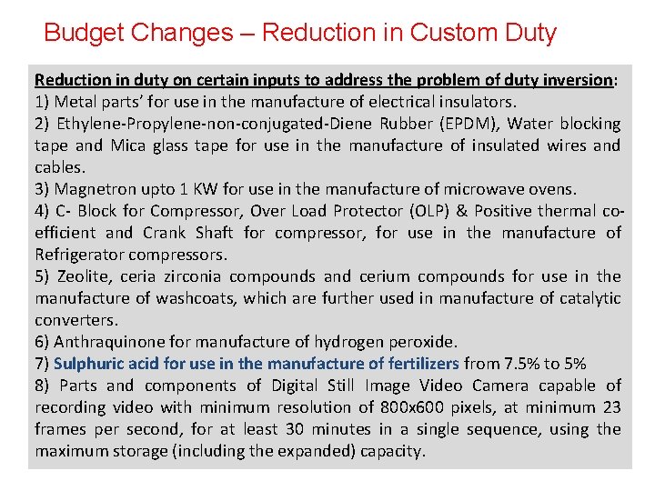 Budget Changes – Reduction in Custom Duty Reduction in duty on certain inputs to