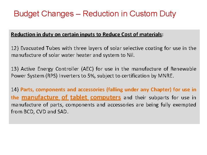 Budget Changes – Reduction in Custom Duty Reduction in duty on certain inputs to