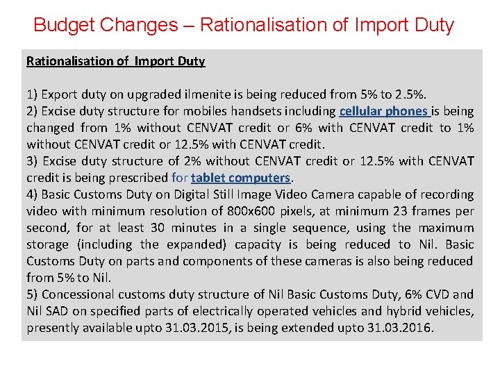 Budget Changes – Rationalisation of Import Duty 1) Export duty on upgraded ilmenite is