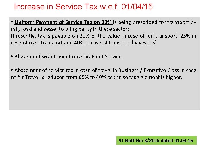 Increase in Service Tax w. e. f. 01/04/15 • Uniform Payment of Service Tax