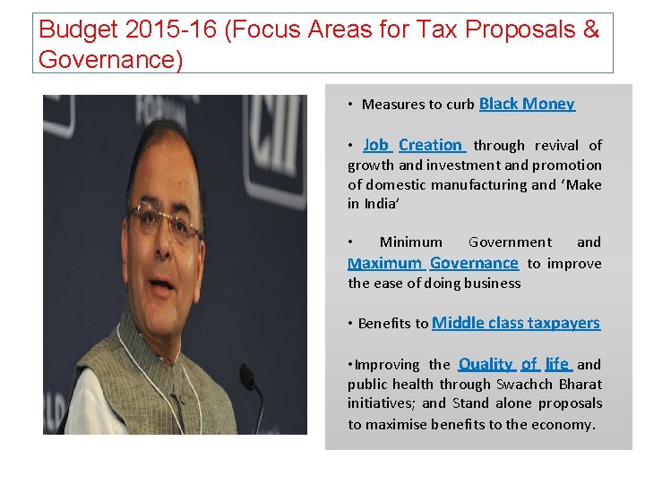 Budget 2015 -16 (Focus Areas for Tax Proposals & Governance) • Measures to curb
