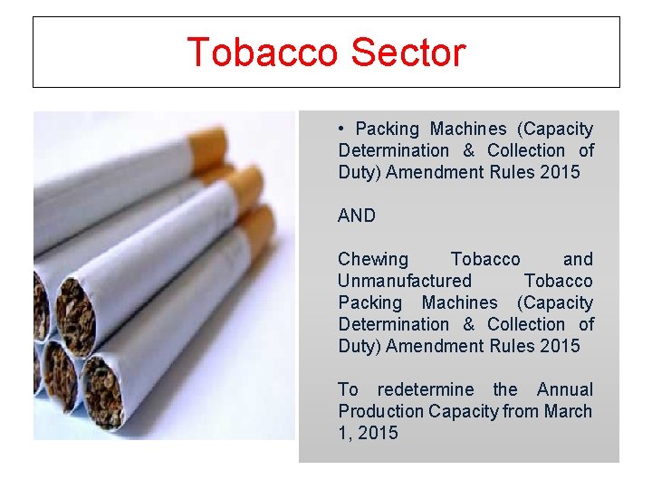 Tobacco Sector • Packing Machines (Capacity Determination & Collection of Duty) Amendment Rules 2015