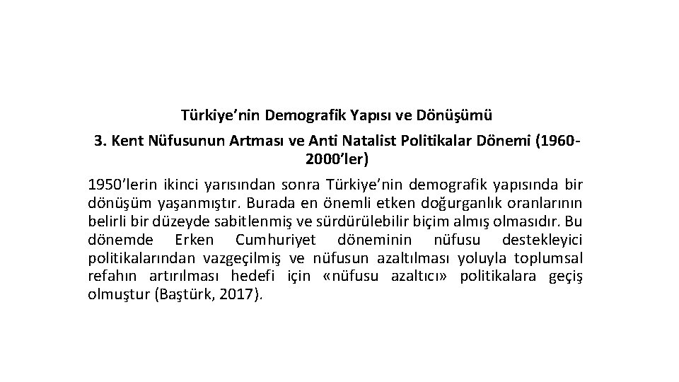 Türkiye’nin Demografik Yapısı ve Dönüşümü 3. Kent Nüfusunun Artması ve Anti Natalist Politikalar Dönemi