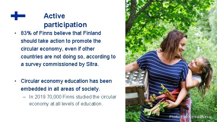 Active participation • 83% of Finns believe that Finland should take action to promote