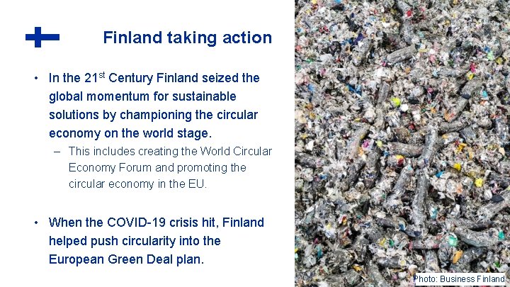 Finland taking action • In the 21 st Century Finland seized the global momentum