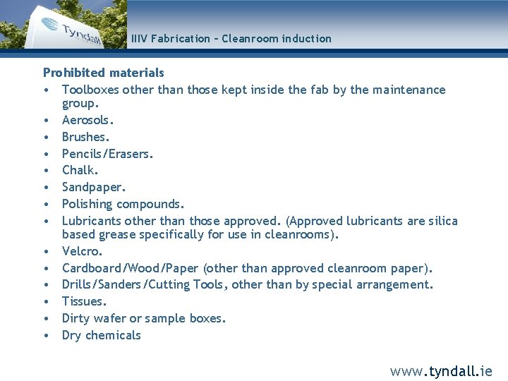 IIIV Fabrication – Cleanroom induction Prohibited materials • Toolboxes other than those kept inside
