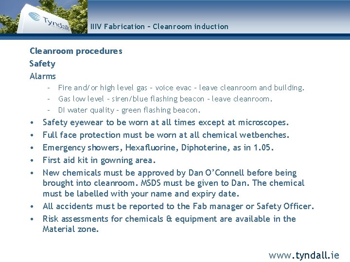 IIIV Fabrication – Cleanroom induction Cleanroom procedures Safety Alarms – Fire and/or high level