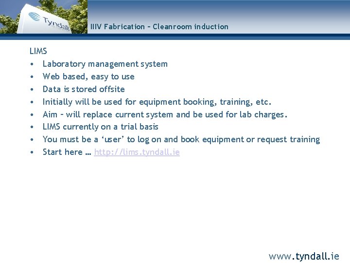 IIIV Fabrication – Cleanroom induction LIMS • Laboratory management system • Web based, easy
