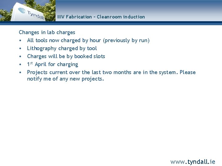 IIIV Fabrication – Cleanroom induction Changes in lab charges • All tools now charged