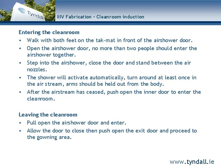 IIIV Fabrication – Cleanroom induction Entering the cleanroom • Walk with both feet on