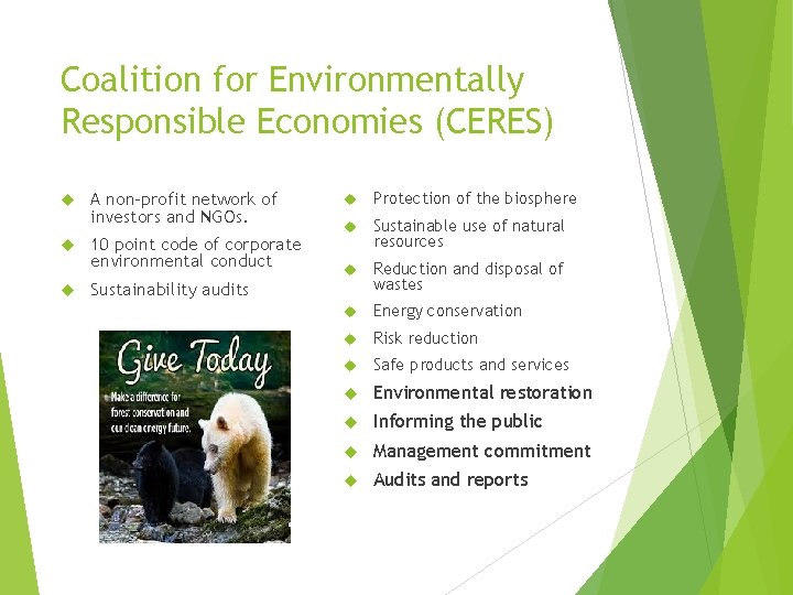 Coalition for Environmentally Responsible Economies (CERES) A non-profit network of investors and NGOs. 10