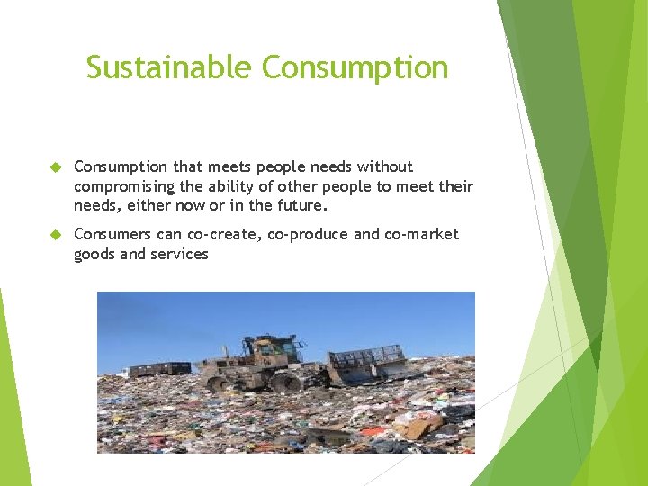 Sustainable Consumption that meets people needs without compromising the ability of other people to