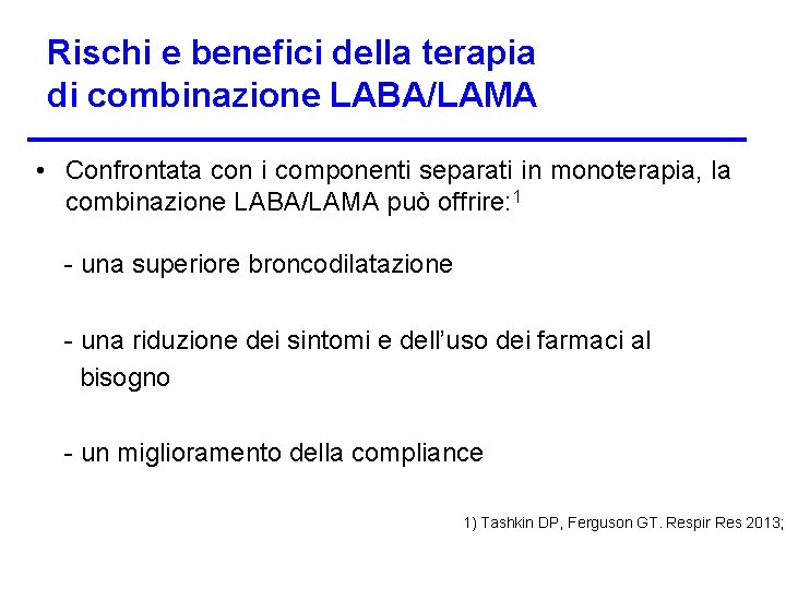 Rischi e benefici della terapia di combinazione LABA/LAMA • Confrontata con i componenti separati