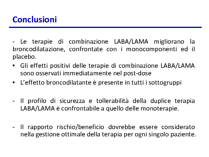 Conclusioni - Le terapie di combinazione LABA/LAMA migliorano la broncodilatazione, confrontate con i monocomponenti