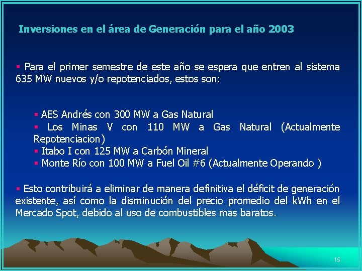 Inversiones en el área de Generación para el año 2003 § Para el primer