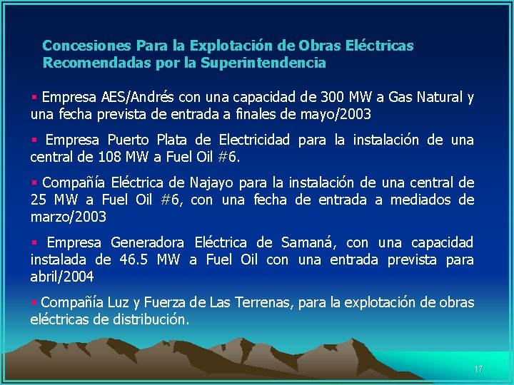  Concesiones Para la Explotación de Obras Eléctricas Recomendadas por la Superintendencia § Empresa