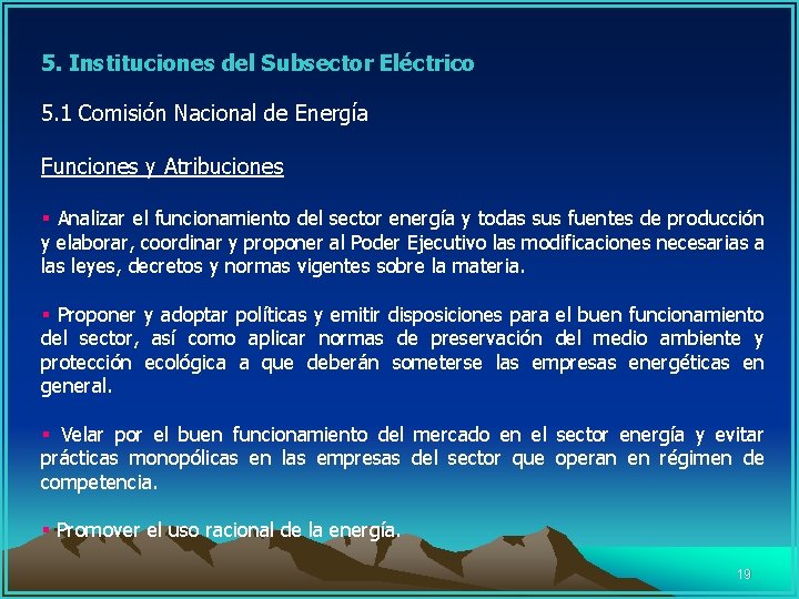  5. Instituciones del Subsector Eléctrico 5. 1 Comisión Nacional de Energía Funciones y