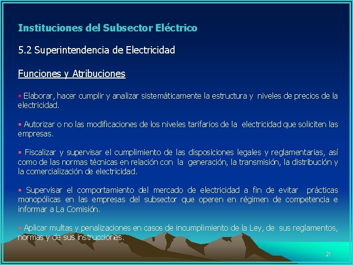  Instituciones del Subsector Eléctrico 5. 2 Superintendencia de Electricidad Funciones y Atribuciones §