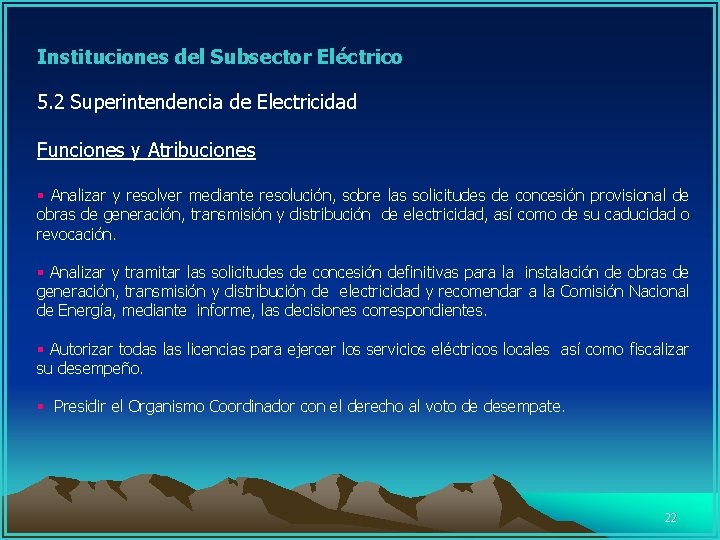  Instituciones del Subsector Eléctrico 5. 2 Superintendencia de Electricidad Funciones y Atribuciones §