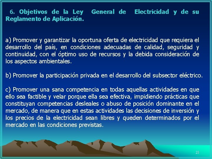  6. Objetivos de la Ley General de Electricidad y de su Reglamento de