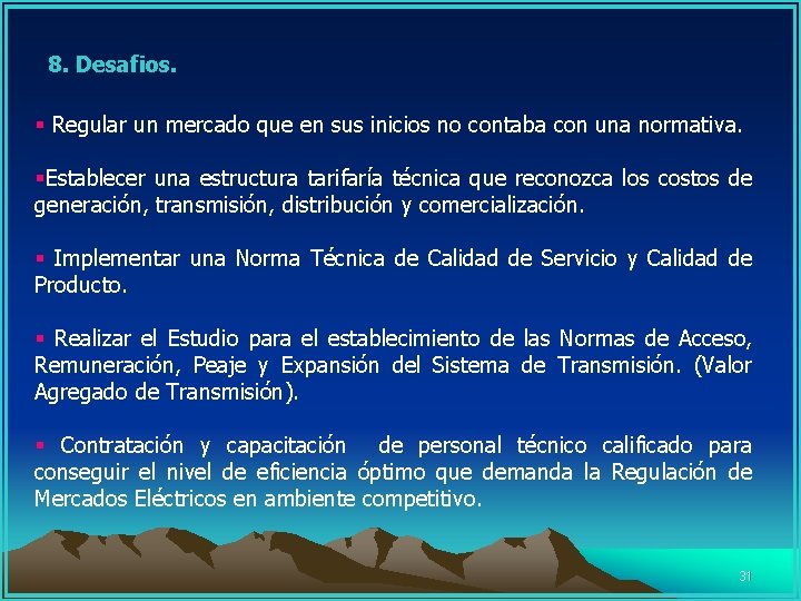  8. Desafios. § Regular un mercado que en sus inicios no contaba con