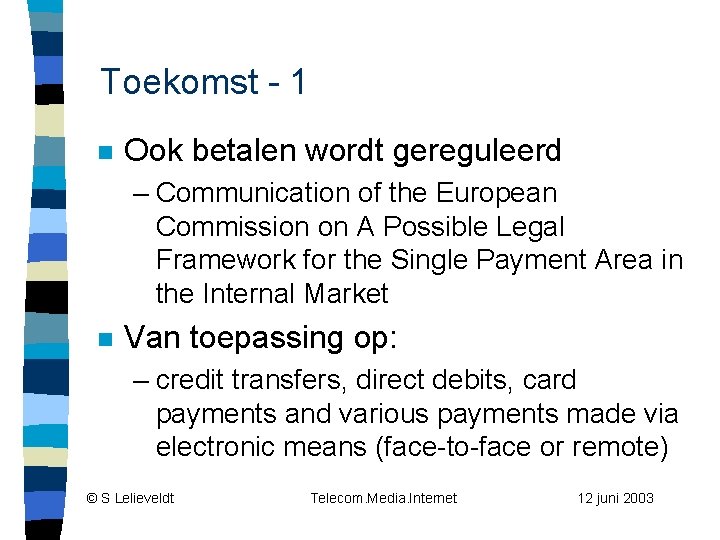 Toekomst - 1 n Ook betalen wordt gereguleerd – Communication of the European Commission
