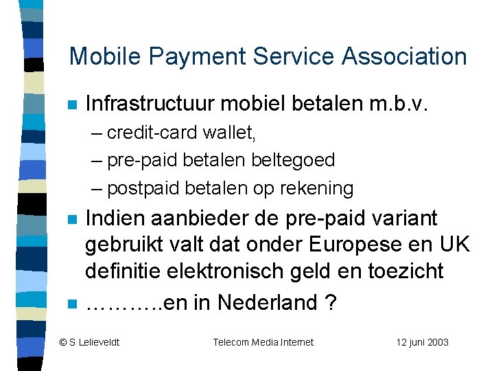 Mobile Payment Service Association n Infrastructuur mobiel betalen m. b. v. – credit-card wallet,