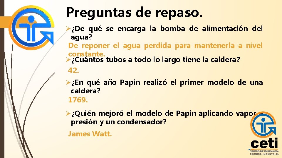 Preguntas de repaso. Ø¿De qué se encarga la bomba de alimentación del agua? De