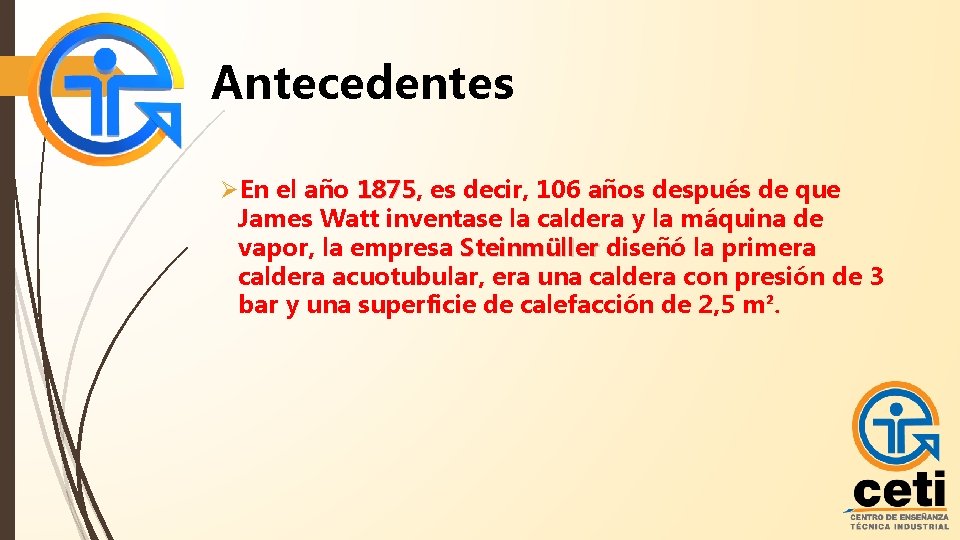 Antecedentes ØEn el año 1875, 1875 es decir, 106 años después de que James