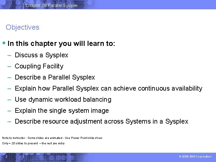 Chapter 2 B Parallel Syslpex Objectives § In this chapter you will learn to:
