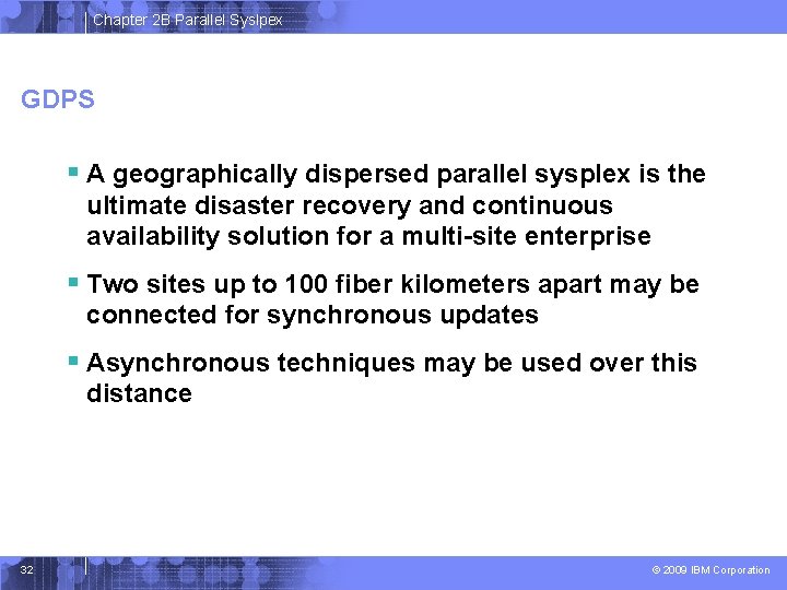 Chapter 2 B Parallel Syslpex GDPS § A geographically dispersed parallel sysplex is the