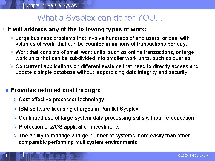 Chapter 2 B Parallel Syslpex What a Sysplex can do for YOU… § It