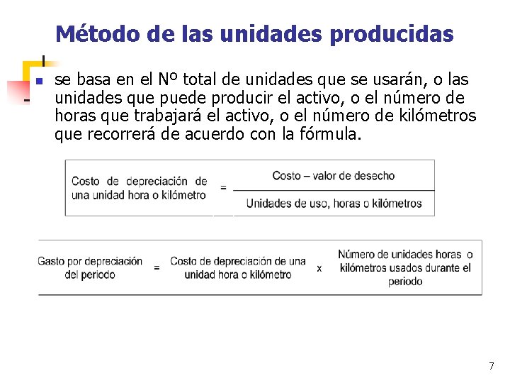 Método de las unidades producidas n se basa en el Nº total de unidades